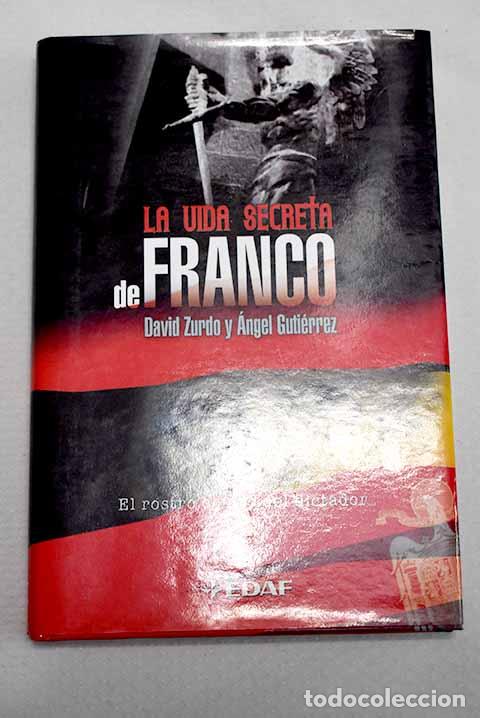 books: La vida secreta de Franco: el rostro oculto del dictador.- Zurdo, David