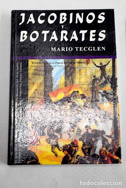 Libros: Jacobinos y botarates: novela hist&oacute;rica 1931-1934.- Tecglen, Mario