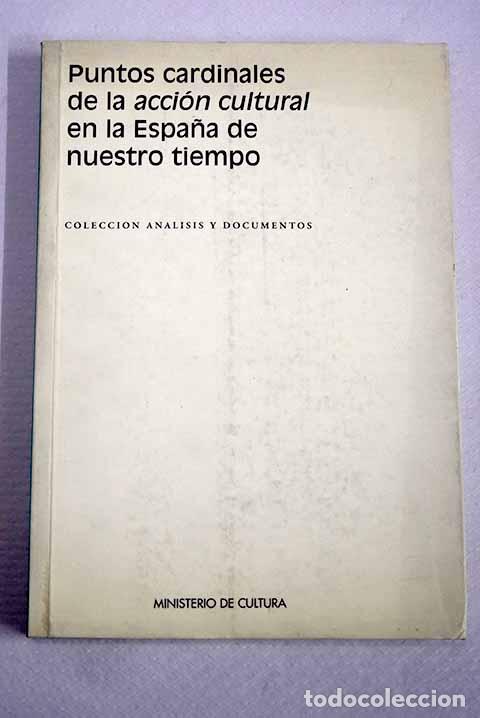Libros: Puntos cardinales de la acci&oacute;n cultural en la Espa&ntilde;a de nuestro tiempo