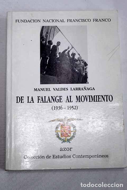 Libros: De la Falange al Movimiento: (1936-1952).- Vald&eacute;s Larra&ntilde;aga, Manuel