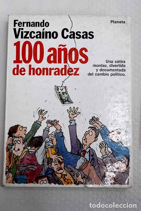 Libros: 100 a&ntilde;os de honradez.- Vizca&iacute;no Casas, Fernando