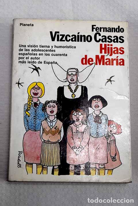 Libros: Hijas de Mar&iacute;a: Vizca&iacute;no Casas, Fernando.- Vizca&iacute;no Casas, Fernando