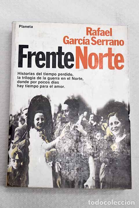 Libros: Frente norte: Garc&iacute;a Serrano, Rafael.- Garc&iacute;a Serrano, Rafael