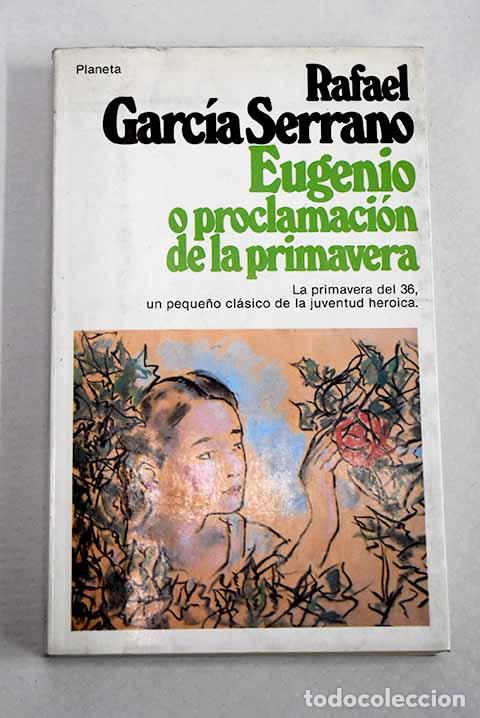 Libros: Eugenio o proclamaci&oacute;n de la primavera.- Garc&iacute;a Serrano, Rafael