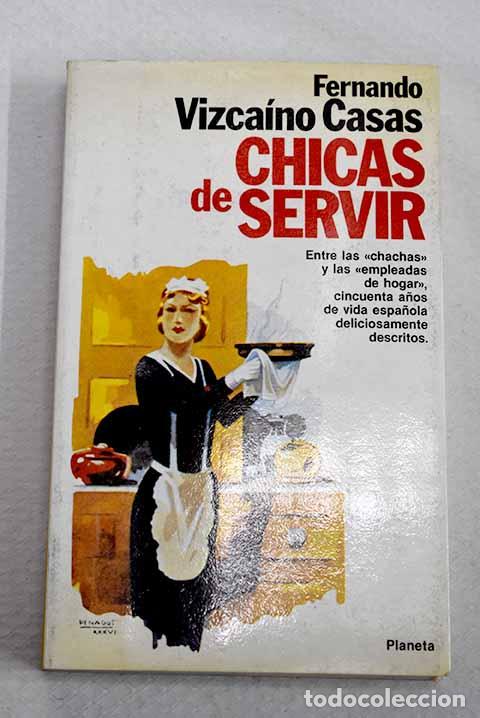 Libros: Chicas de servir: Vizca&iacute;no Casas, Fernando.- Vizca&iacute;no Casas, Fernando