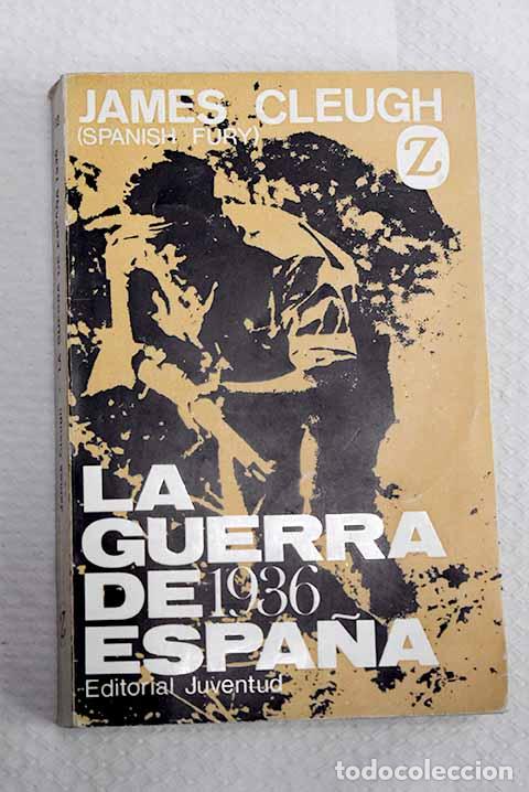 Libros: La guerra de Espa&ntilde;a. 1936.- Cleugh, James