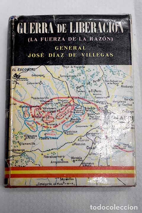 Libros: Guerra de liberaci&oacute;n: (La fuerza de la raz&oacute;n).- D&iacute;az de Villegas, Jos&eacute;