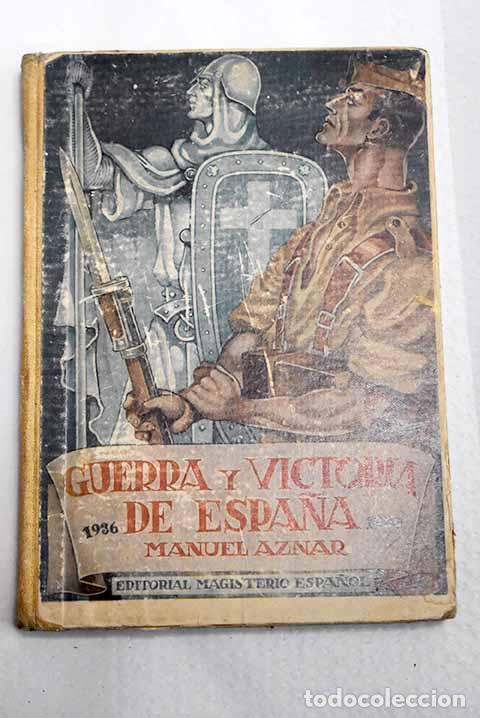 B&uuml;cher: Guerra y victoria de Espa&ntilde;a (1936-1939).- Aznar Zubigaray, Manuel