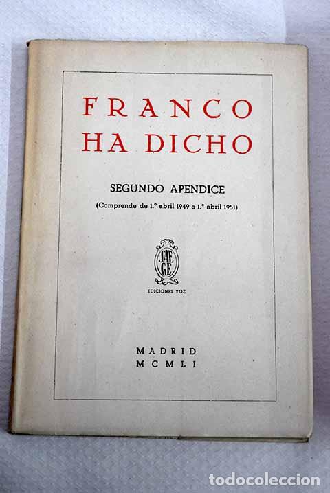Libros: Franco ha dicho.: (comprende desde 1&ordm; de abril de 1949, al 1&ordm; de abril de 1951)