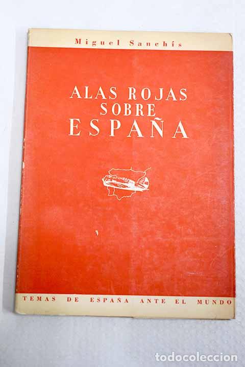 Libros: Alas rojas sobre Espa&ntilde;a.- Sanch&iacute;s, Miguel