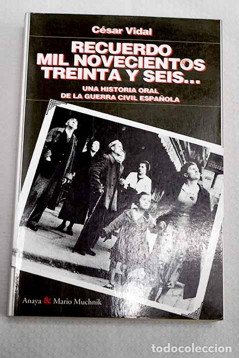 Libros: Recuerdo mil novecientos treinta y seis--: una historia oral de la guerra civil espa&ntilde;ola
