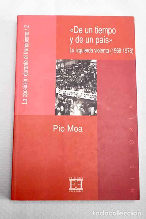 Libros: De un tiempo y de un pa&iacute;s: la izquierda violenta (1968-1978).- Moa, P&iacute;o