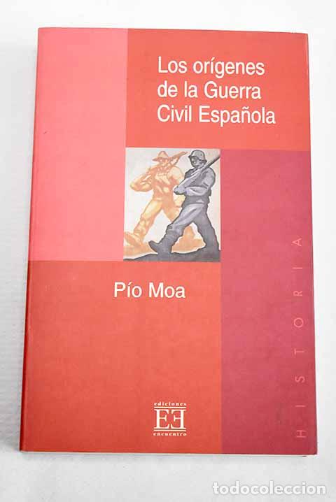 Libros: Los or&iacute;genes de la Guerra Civil espa&ntilde;ola.- Moa, P&iacute;o