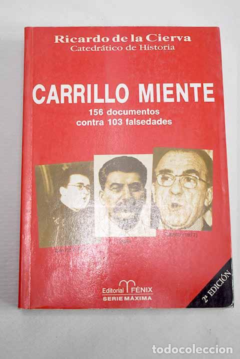 Libros: Carrillo miente: 156 documentos contra 103 falsedades.- Cierva, Ricardo de la