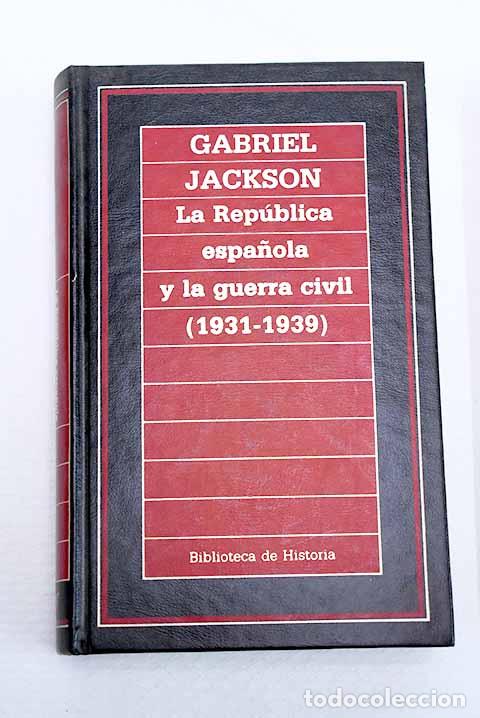 Livros em segunda m&atilde;o: La rep&uacute;blica espa&ntilde;ola y la guerra civil, 1931-1939.- Jackson, Gabriel