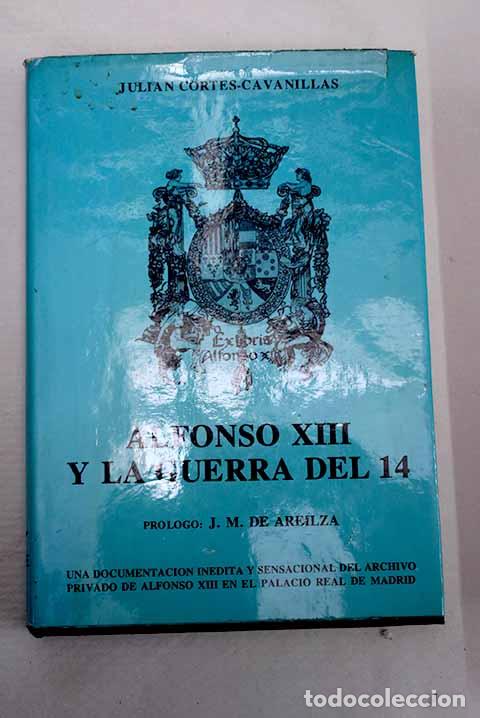Livros em segunda m&atilde;o: Alfonso XIII y la Guerra del 14.- Cort&eacute;s Cavanillas, Juli&aacute;n