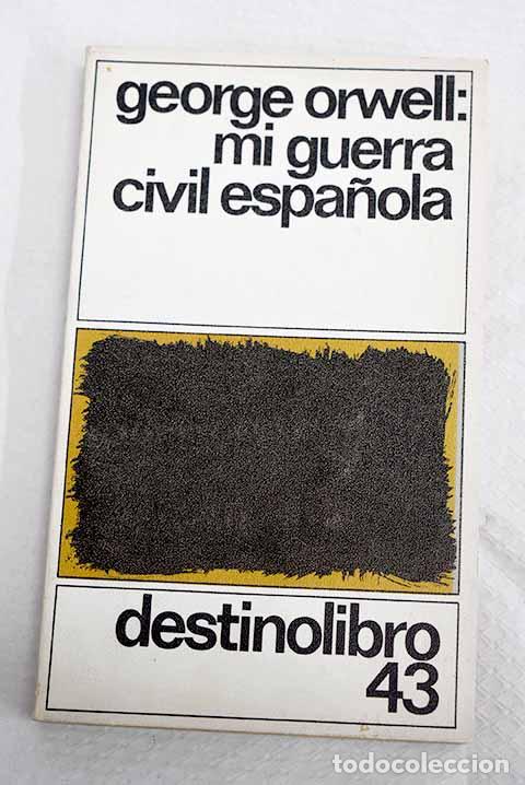 Libros: Mi guerra civil espa&ntilde;ola.- Orwell, George