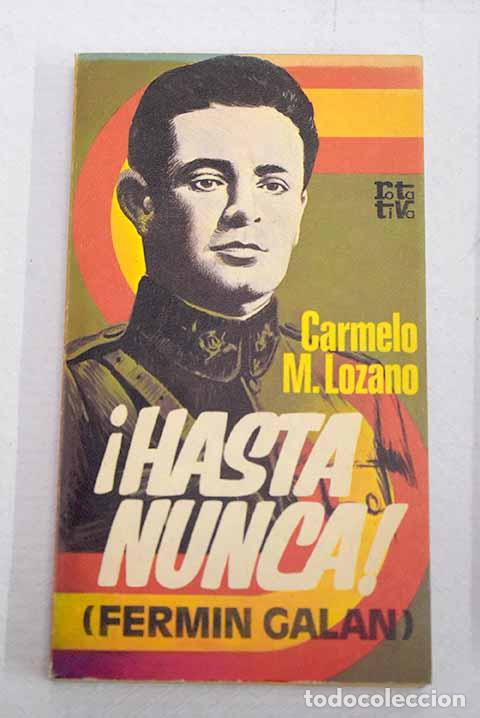 Libros: &iexcl;Hasta nunca!: (Ferm&iacute;n Gal&aacute;n).- Lozano, Carmelo M.
