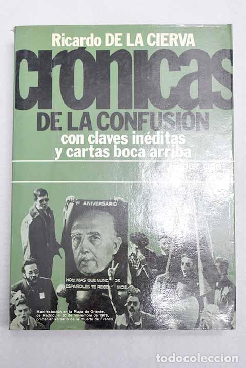 books: Cr&oacute;nicas de la confusi&oacute;n: lo que va de noviembre a noviembre.- Cierva, Ricardo de la