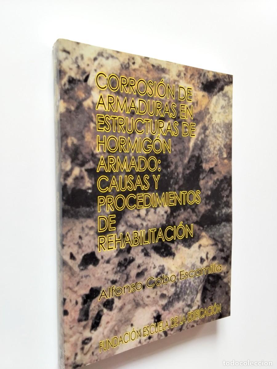 Livres: Alfonso Cobo Escamilla - Corrosi&oacute;n de armaduras en estructuras de hormig&oacute;n armado: causas y procedim