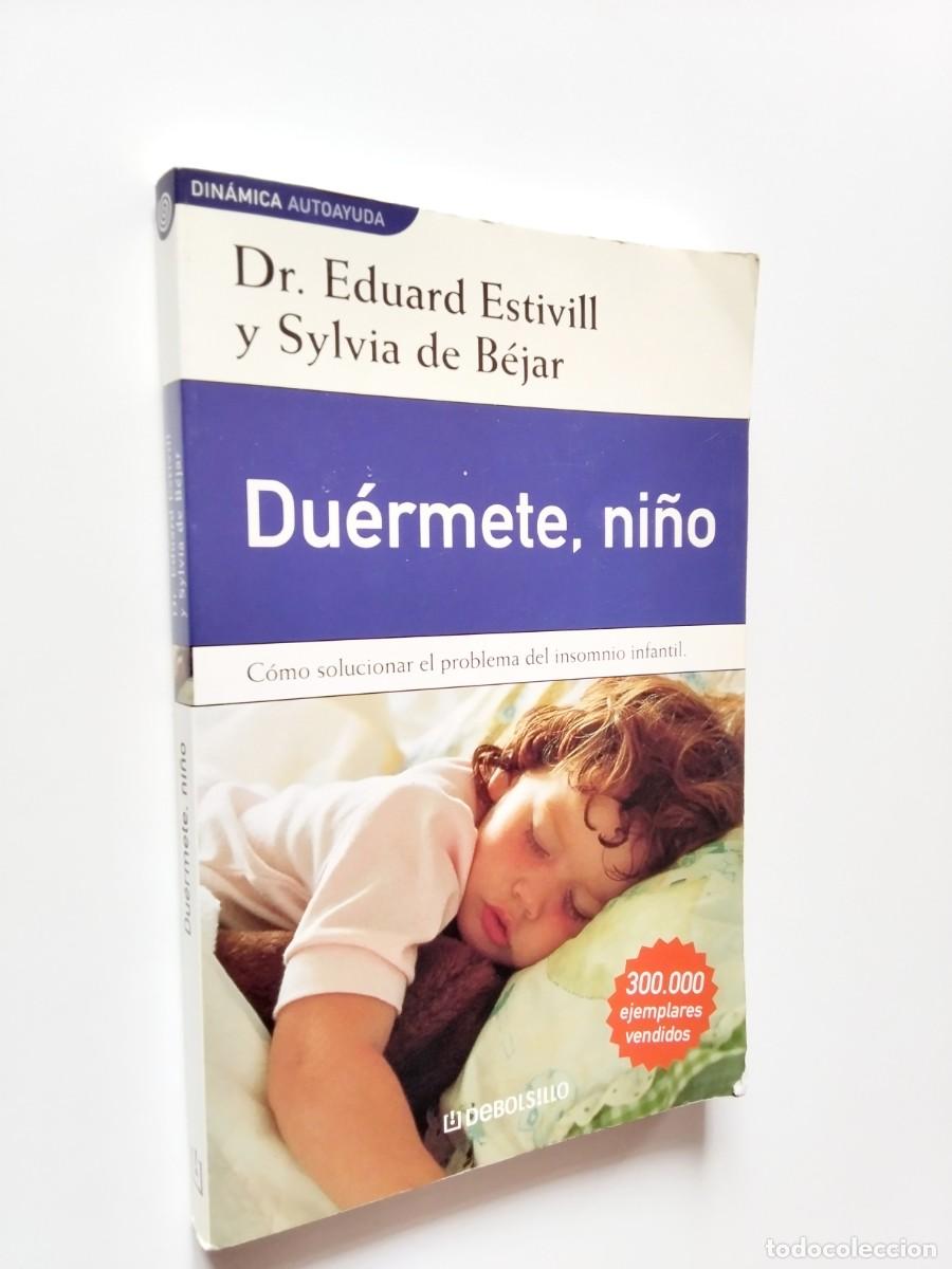 Livres: Dr. Eduard Estivill y Sylvia de B&eacute;jar - Du&eacute;rmete, ni&ntilde;o. C&oacute;mo solucionar el problema del insomnio inf