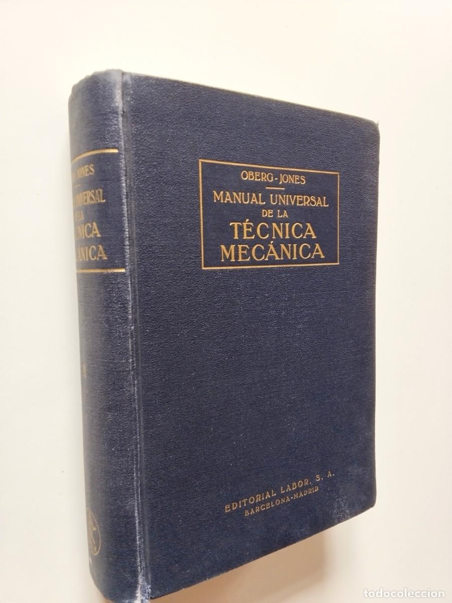 Libros: Erik Oberg y F. D. Jones - Manual Universal de la T&eacute;cnica Mec&aacute;nica para el taller y la oficina t&eacute;cni