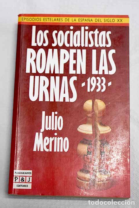 books: Los socialistas rompen las urnas, 1933.- Merino, Julio