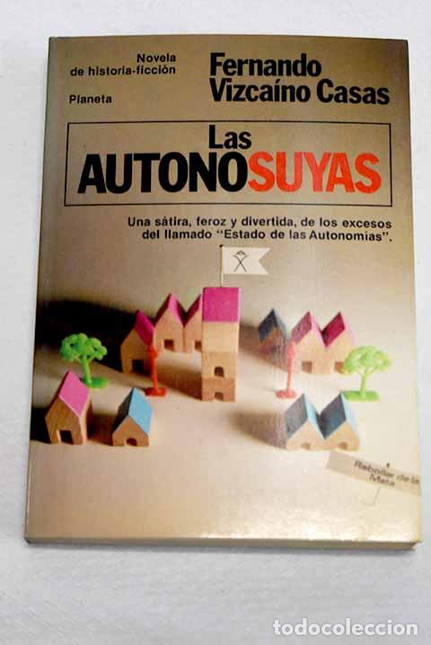 books: Las autonosuyas: novela de histori-ficci&oacute;n.- Vizca&iacute;no Casas, Fernando