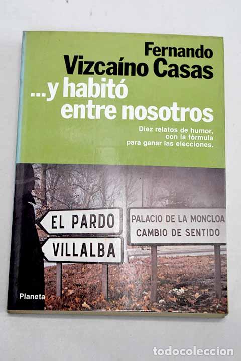 Libros: Y habit&oacute; entre nosotros.- Vizca&iacute;no Casas, Fernando