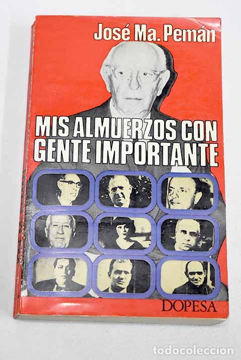Libros: Mis almuerzos con gente importante.- Pem&aacute;n, Jos&eacute; Mar&iacute;a