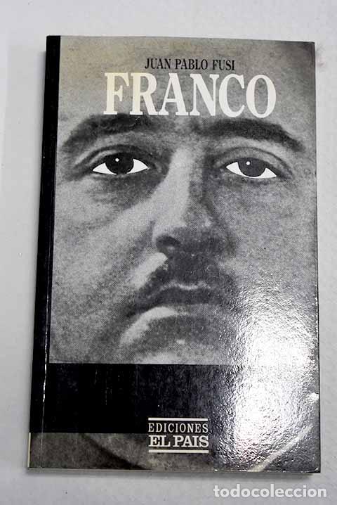 Libros: Franco: autoritarismo y poder personal.- Fusi, Juan Pablo