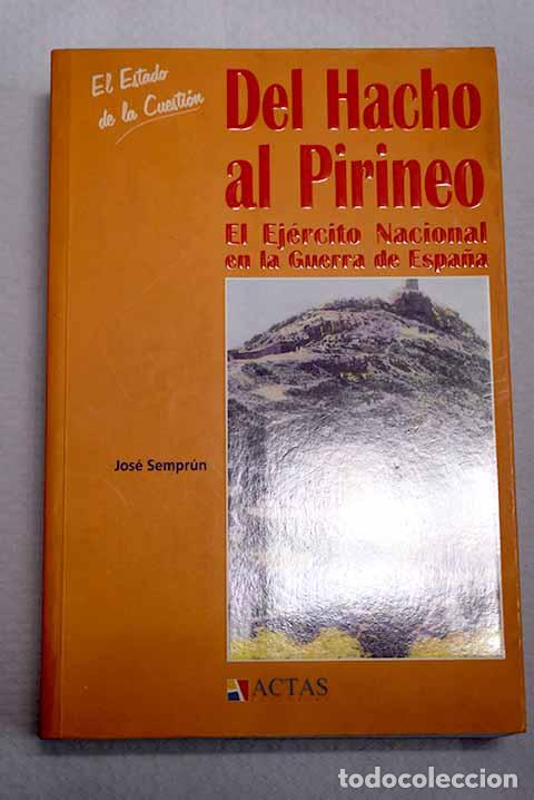 Libros: Del Hacho al Pirineo: el ej&eacute;rcito nacional de la guerra de Espa&ntilde;a.- Sempr&uacute;n, Jos&eacute;