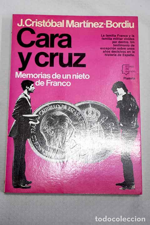 Libros: Cara y cruz: memorias de un nieto de Franco.- Mart&iacute;nez-Bordiu, J. Crist&oacute;bal