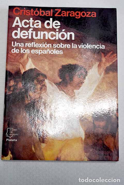 Libros: Acta de defunci&oacute;n: una reflexi&oacute;n sobre la violencia de los espa&ntilde;oles.- Zaragoza, Crist&oacute;bal