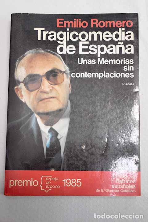 Libros: Tragicomedia de Espa&ntilde;a: (unas memorias sin contemplaciones).- Romero, Emilio