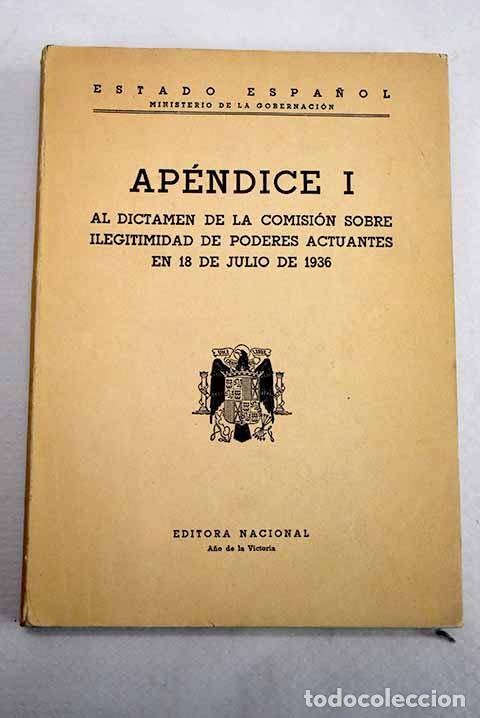 Libros: Ap&eacute;ndice I al Dictamen de la Comisi&oacute;n sobre ilegitimidad de poderes actuantes en 18 de julio de 1936