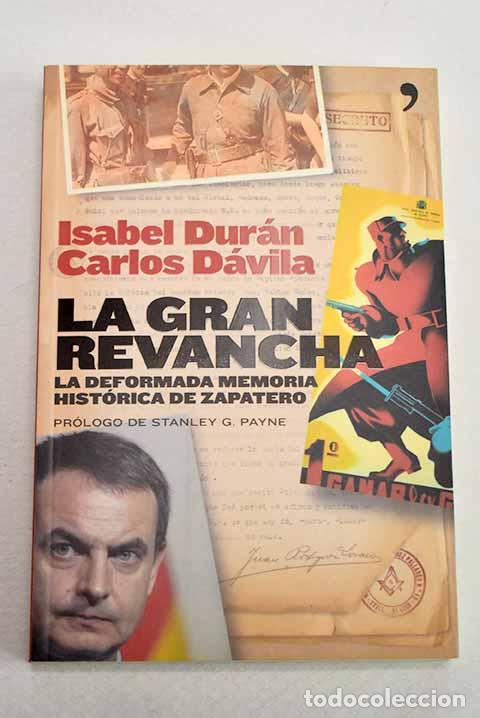 Libros: La gran revancha: la deformada memoria hist&oacute;rica de Zapatero.- Dur&aacute;n, Isabel