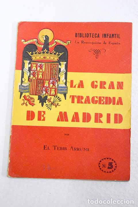 Libros: La gran tragedia de Madrid.- Arrumi, Tebib