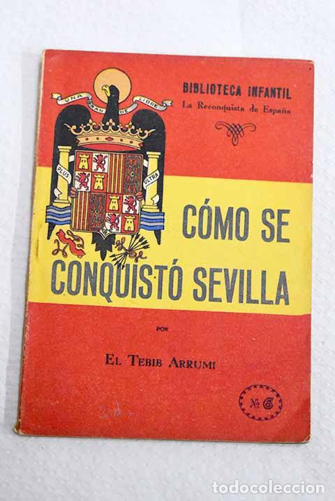 Libros: Como se conquisto Sevilla.- Arrumi, Tebib