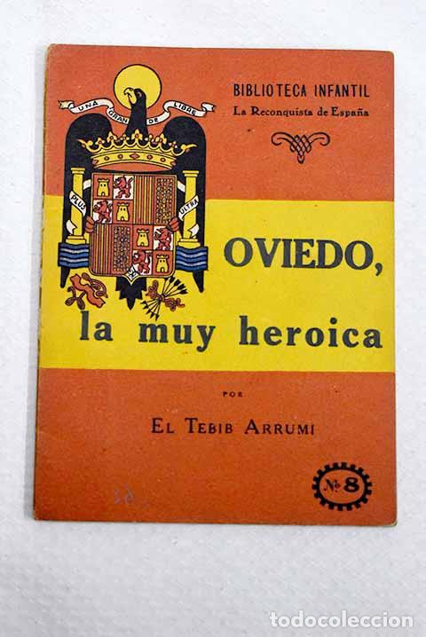 Libros: Oviedo, la muy heroica.- Arrumi, Tebib