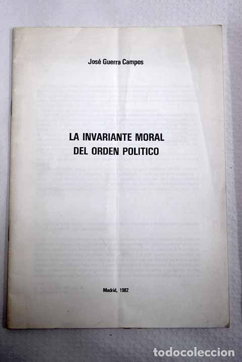 Libri di seconda mano: La invariante moral del orden pol&iacute;tico.- Guerra Campos, Jos&eacute;