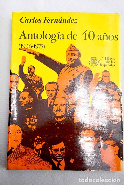 Libri di seconda mano: Antolog&iacute;a de 40 a&ntilde;os: (1936-1975).- Fernandez, Carlos
