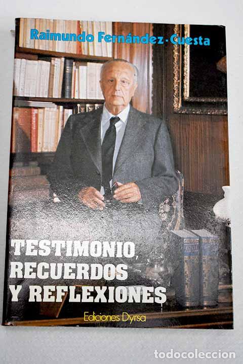 Libri di seconda mano: Testimonio, recuerdos y reflexiones.- Fern&aacute;ndez-Cuesta, Raimundo