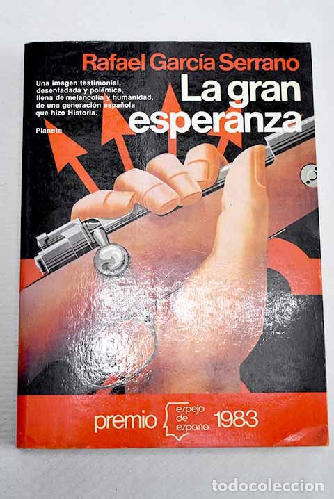 Livres: La gran esperanza: Garc&iacute;a Serrano, Rafael.- Garc&iacute;a Serrano, Rafael