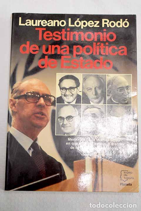Livres: Testimonio de una pol&iacute;tica de estado.- L&oacute;pez Rod&oacute;, Laureano