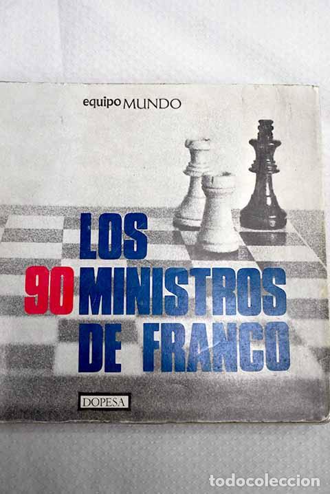 Livres: Los 90 ministros de Franco: Pr&oacute;logo de Emilio Romero. 18 entrevistas de Manuel del Arco