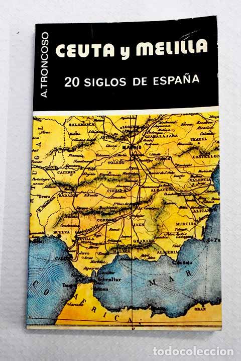Libros: Ceuta y Melilla: 20 siglos de Espa&ntilde;a.- Troncoso de Castro, Antonio