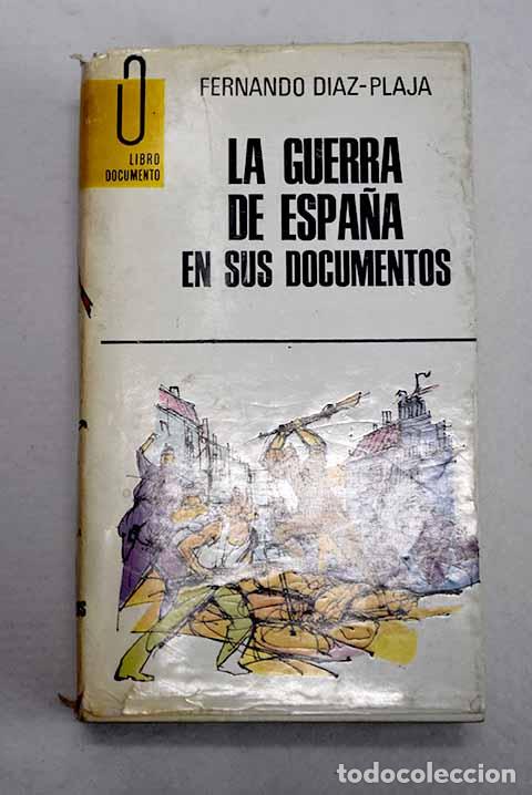 Libros: La guerra de Espa&ntilde;a en sus documentos.- D&iacute;az-Plaja, Fernando