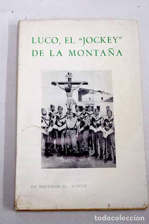 Libros: Luco, el Jockey de la monta&ntilde;a: libro pro-raza. En dos partes: Gran Hipismo y Cruzada de liberaci&oacute;n