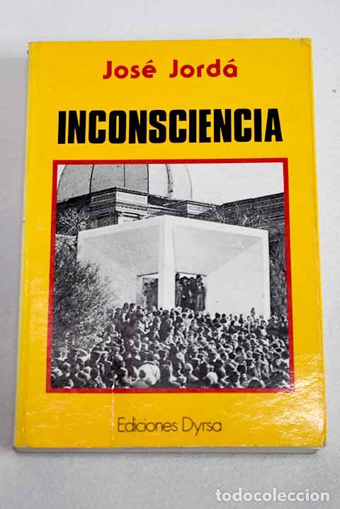 Libros: Inconsciencia: la inconsciencia de los l&iacute;deres.- Jord&aacute; Al&oacute;s, Jos&eacute;